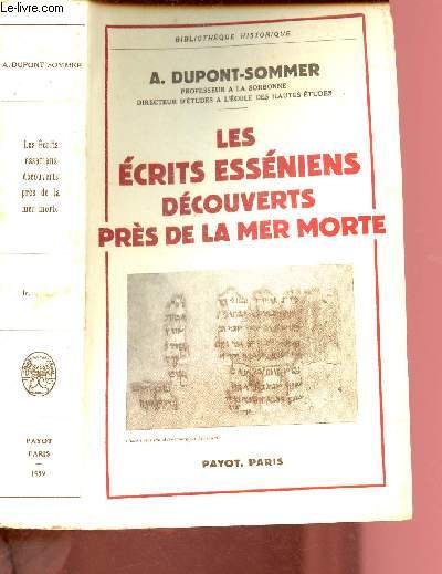 LES ECRITS ESSENIENS DECOUVERTS PRES DE LA MER MORTE / BIBLIOTHEQUE HISTORIQUE