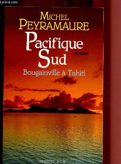 PACIFIQUE SUD : BOUGAINVILLE A TAHITI