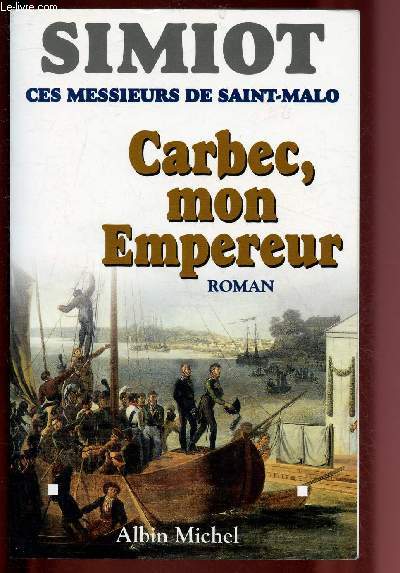 CARBEC, MON EMPEREUR ! (AVEC ENVOI D'AUTEUR)