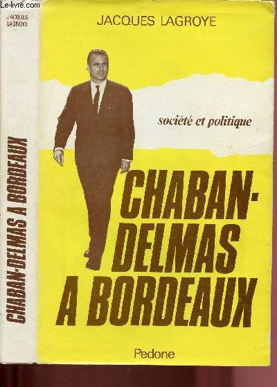 CHABAN-DELMAS A BORDEAUX (AVEC ENVOI D'AUTEUR)