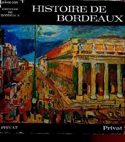 HISTOIRE DE BORDEAUX (AVEC ENVOI D'AUTEUR)