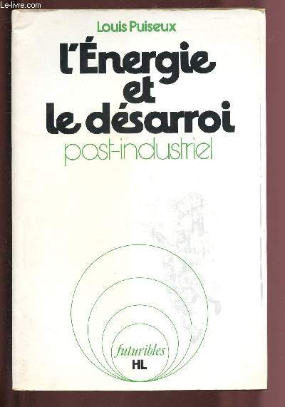 L'ENERGIE ET LE DESARROI POST-INDUSTRIEL : ESSAI SUR LA CROISSANCE ENERGETIQUE