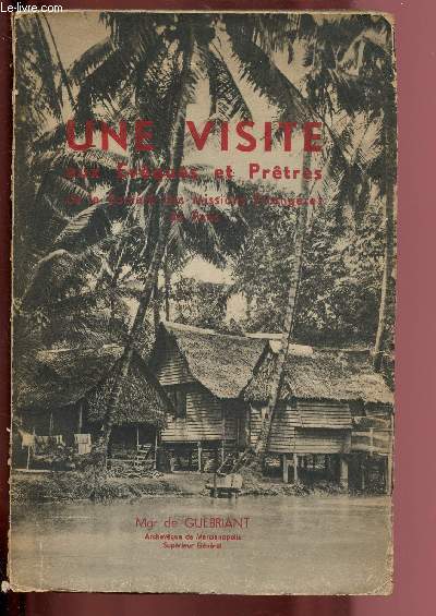UNE VISITE AUX EVEQUES ET PRETRES DE LA SOCIETE DES MISSIONS-ETRANGERES DE PARIS - NOS MISSIONNAIRES D'EXTREME-ORIENT
