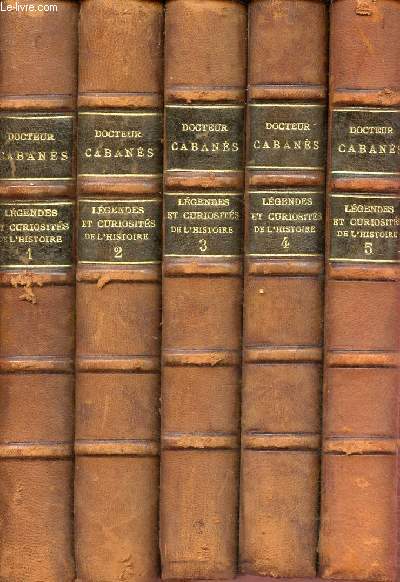 LEGENDES ET CURIOSITES DE L'HISTOIRE - 5 VOLUMES : PREMIERE, DEUXIEME, TROISIEME, QUATRIEME ET CINQUIEME SERIES