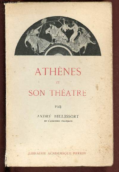 ATHENES ET SON THEATRE - COURS PROFESSE A LA SOCIETE DES CONFERENCES / EDITION ORIGINALE SUR PAPIER ALFA
