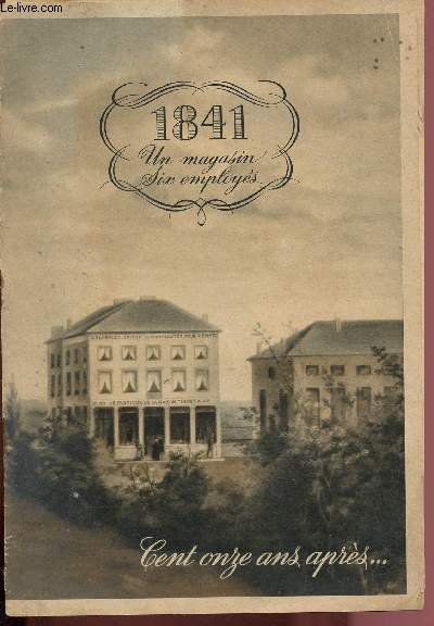 CATALOGUE - 1841 - UN MAGASIN SIX EMPLOYES - CENT ONZE ANS APRES : MAISON THIERY
