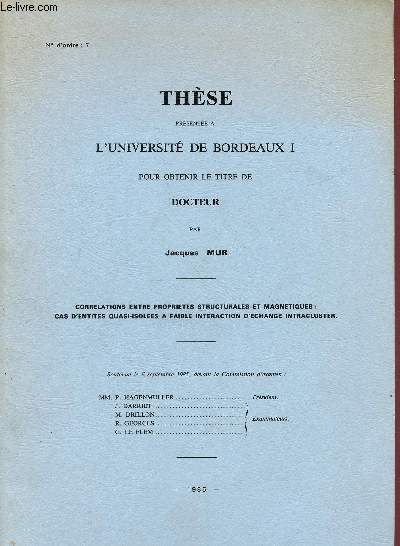 CORRELATIONS ENTRE PROPRIETES STRUCTURALES ET MAGNETIQUES : CAS D'ENTITES QUASI-ISOLEES A FAIBLE INTERACTION D'ECHANGE INTRACLUSTER / THESE PRESENTEE A L'UNIVERSITE DE BORDEAUX I POUR OBTENIR LE TITRE DE DOCTEUR - LE 6 SEPTEMBRE 1985