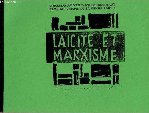 LAICITE ET MARXISME / PREMIERE SEMAINE DE LA PENSEE LAIQUE : SOMMAIRE : Ncessit du combat laque en France - Contenu social de la lacit et lutte des classes - Attittudes rationalistes devant le phnomne religieux - Rationalisme moderne et dialectique