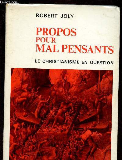 PROPOS POUR MAL PENSANTS - LE CHRISTIANISME EN QUESTION