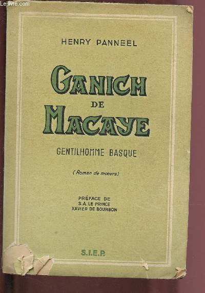GANICH DE MACAYE - GENTILHOMME BASQUE : ROMAN DE MOEURS