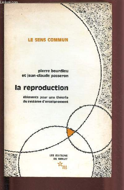 LA REPRODUCTION - ELEMENTS POUR UNE THEORIE DU SYSTEME D'ENSEIGNEMENT