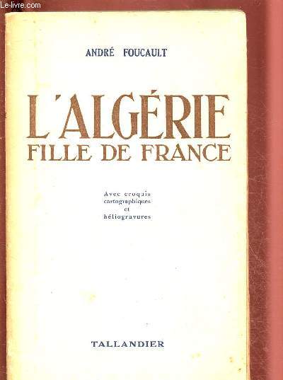 L'ALGERIE - FILLE DE FRANCE