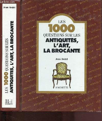 LES 1000 QUESTIONS SUR LES ANTIQUITES, L'ART, LA BROCANTE