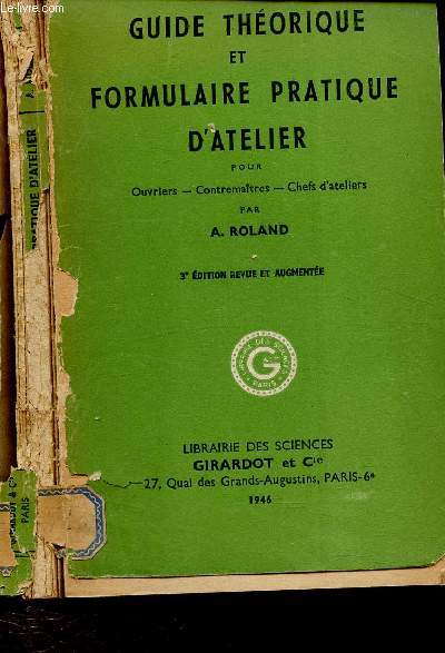 GUIDE THEORIQUE ET FORMULAIRE PRATIQUE D'ATELIER POUR OUVRIERS - CONTREMAITRES - CHEFS D'ATELIERS