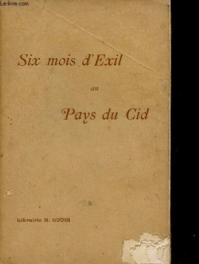 SIX MOIS D'EXIL AU PAYS DU CID