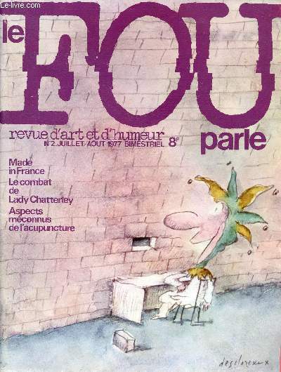 N2 - JUILLET/AOUT 1977 - LE FOU PARLE : De quelques aspects mconnus de l'acupuncture, par A. Monche-Noquet - La lgende du Magaton, par Roland Topor - L'abollition de la peine de mort, un dbat qui n'intresses plus personne, par A. Sigolfa,etc.