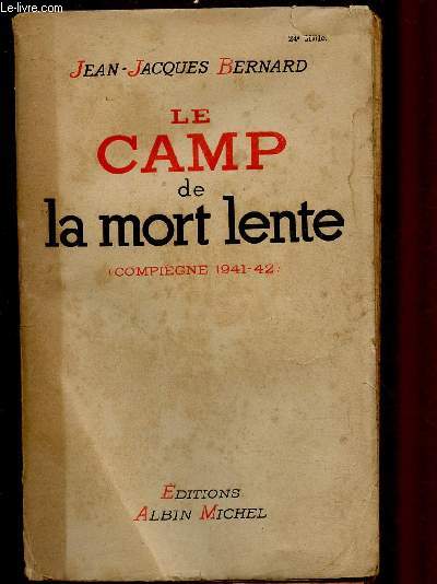LE CAMP DE LA MORT LENTE (COMPIEGNE 1941-1942)