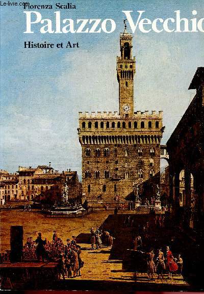 PALAZZO VECCHIO - HISTOIRE ET ART