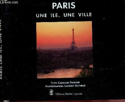 PARIS : UNE ILE, UNE VILLE