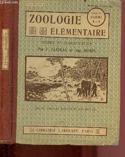 ZOOLOGIE ELEMENTAIRE - HOMME ET CLASSIFICATION - CLASSES DE SIXIEME A ET B / COLLECTION 