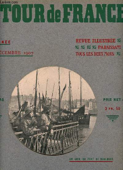 N41 - DECEMBRE 1907 - LE TOUR DE FRANCE - GUIDE DU TOURISME : LE ROYAUME DE FREHEL - LYON - MARSEILLE - REIMS - BOULOGNE-SUR-MER - ROUTES D'ESPAGNE
