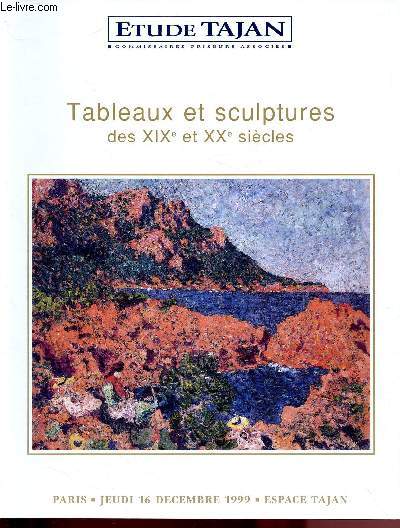 CATALOGUE DE VENTE AUX ENCHERES -16 DECEMBRE 1999 - PARIS - ESPACE TAJAN : TABLEAUX ET SCULTURES DES XIXe ET XXe SIECLES