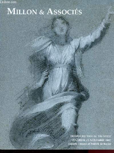 CATALOGUE DE VENTE AUX ENCHERES - 23 NOVEMBRE 2007 - DROUOT RICHELIEU - PARIS - SALLE 6 : DESSINS ANCIENS ET MODERNES DU XVIe AU XXe
