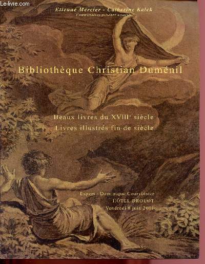 CATALOGUE DE VENTE AUX ENCHERES - 8 JUIN 2001 - DROUOT RICHELIEU - PARIS - SALLE 2 : BIBLIOTHEQUE CHRISTIAN DUMENIL - PREMIERE PARIE : BEAUX LIVRES DU XVIIIe - LIVRES ILLUSTRES FIN DE SIECLE