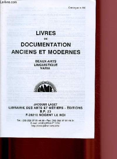 CATALOGUE N230 DE LA LIBRAIRIE DES ARTS ET METIERS - NOGENT LE ROI : LIVRES DE DOCUMENTATIONS ANCIENS ET MODERNES : BEAUX-ARTS - LINGUISTIQUE - VARIA