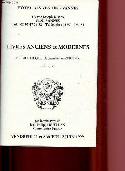 CATALOGUE DE VENTE AUX ENCHERES - 11 ET 12 JUIN 1999 - HOTEL DES VENTES - VANNES : LIVRES ANCIENS ET MODERNES - BIBLIOTHEQUE DR JEAN-PIERRE KERNEIS ET A DIVERS