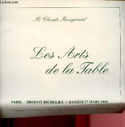CATALOGUE DE VENTE AUX ENCHERES - 27 MARS 1999 - DROUOT RICHELIEU - PARIS C: LES ARTS DE LA TABLE