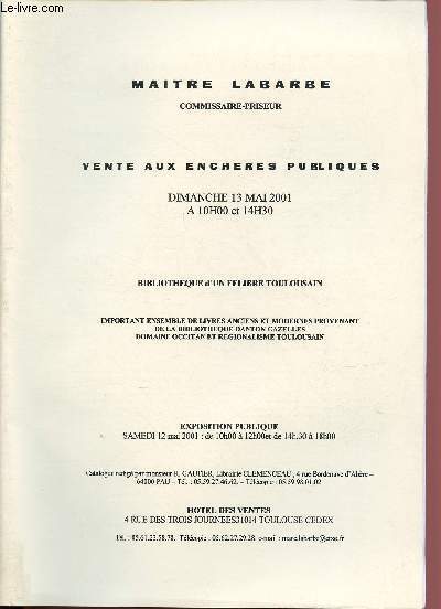 CATALOGUE DE VENTE AUX ENCHERES - 13 MAI 2001 - HOTEL DES VENTES TOULOUSE - BIBLIOTHEQUE D'UN FELIBRE TOULOUSAIN - IMPORTANT ENSEMBLE DE LIVRES ANCIENS ET MODERNES PROVENANT DE LA BIBLIOTHEQUE DANTON CAZELLES - DOMAINE OCCITAN ET REGIONALISME TOULOUSAIN