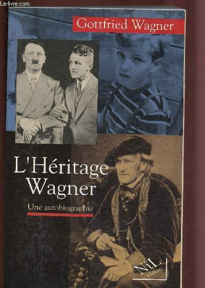 L'HERITAGE WAGNER : UNE AUTOBIOGRAPHIE