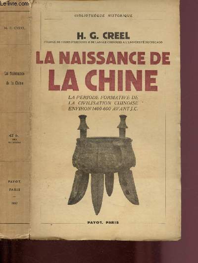 LA NAISSANCE DE LA CHINE : LA PERIODE FORMATIVE DE LA CIVILISATIO CHINOISE - ENVIRON 1400 - 600 AVANT J.C.