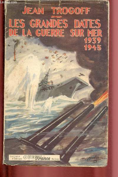 LES GRANDES DATES DE LA GUERRE SUR MER 1939-1945