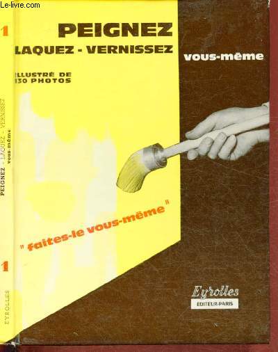 PEIGNEZ, LAQUEZ, VERNISSEZ VOUS-MEME / COLLECTION 