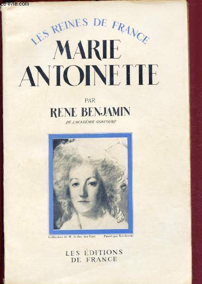 MARIE ANTOINETTE - LES REINES DE FRANCE