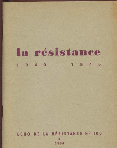 N°100 -1964 - ECHO DE LA RESISTANCE - LA RESISTANCE 1940 -1945