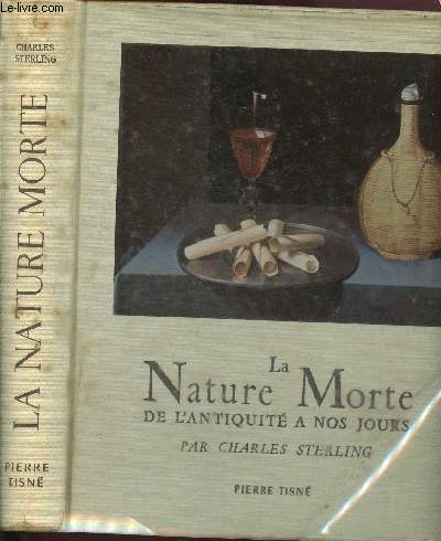 LA NATURE MORTE DE L'ANTIQUITE A NOS JOURS