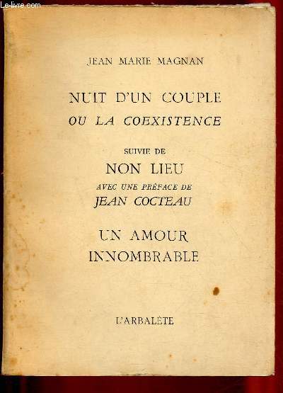 NUIT D'UN COUPLE OU LA COEXISTENCE suivie de NON LIEU - UN AMOUR INNOMBRABLE