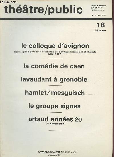N18 SPECIAL - OCTOBRE/ NOVEMBRE 1977 - THEATRE-PUBLIC : Le colloque d'Avignon - La comdie de Caen - Lavaudant  Grenoble - Hamlet / Mesguisch - Le groupe signes - Artaud annes 20 -etc.