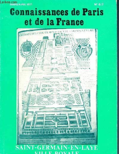 N6/7 - MARS /AVRIL 1971 - CONNAISSANCE DE PARIS ET DE LA FRANCE : SAINT-GERMAIN-EN-LAYE - VILLE ROYALE : Le chateau - Hotel de Noailles - Qu'ets-ce-que l'urbanisme ? ,etc.