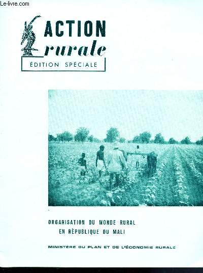 ACTION RURALE (EDITION SPECIALE) : ORGANISATION DU MONDE RURALE EN REPUBLIQUE DU MALI