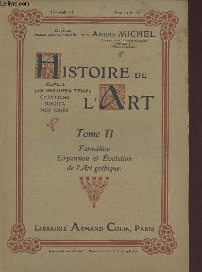 FASCICULE 25 - TOME II FORMATION - EXPANSION ET EVOLUTION DE L'ART GOTHIQUE / HISTOIRE DE L'ART DEPUIS LES PREMIERS TEMPS CHRETIENS JUSQU'A NOS JOURS