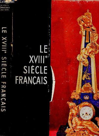 LE DIX-HUITIEME SIECLE FRANCAIS / COLLECTION 