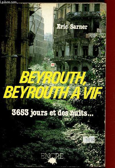 BEYROUTH, BEYROUTH A VIF : 3653 JOURS ET DES NUITS ...