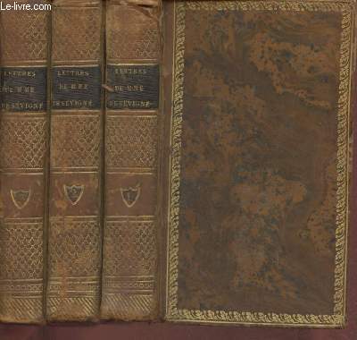 LETTRES CHOISIES DE MME DE SEVIGNE, DE GRIGNAN, DE SIMIANE ET DE MAINTENON - 3 VOLUMES : TOMES I, II ET III