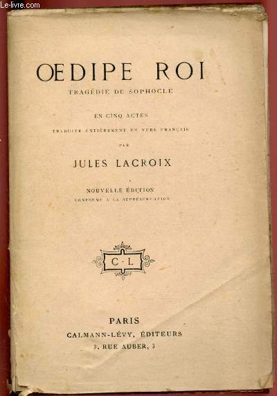OEDIPE ROI - TRAGEDIE EN CINQ ACTES traduite entirement en vers franais par Jules Lacroix