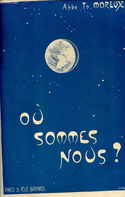 OU SOMMES-NOUS ? : Notre plante - La famille solaire - Notre amas stellaire - l'ge des toiles -etc.