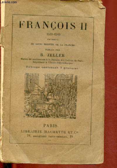 FRANCOIS II 1559-1560 - EXTRAITS DE LOUIS REGNIER DE LA PLANCHE